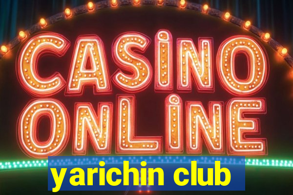 yarichin club